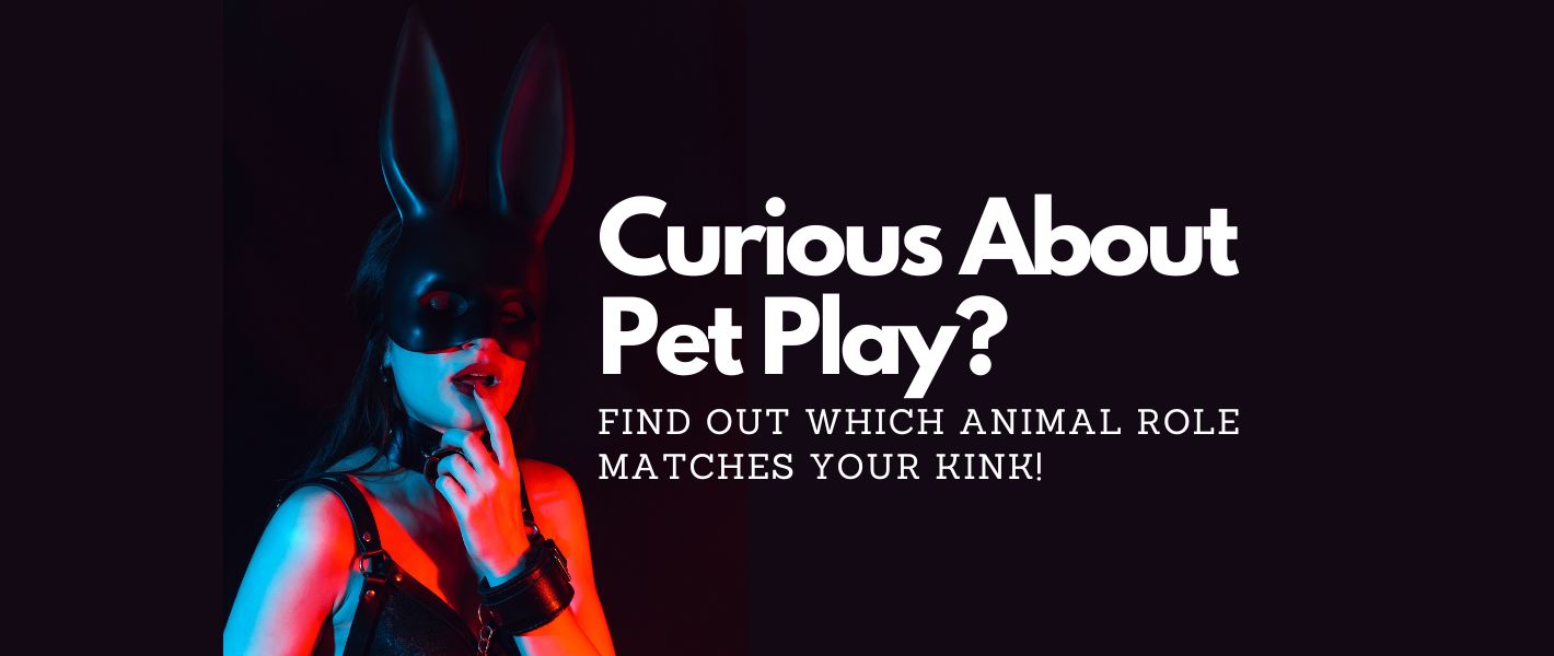 Curious About Pet Play? Find Out Which Animal Role Matches Your Kink!